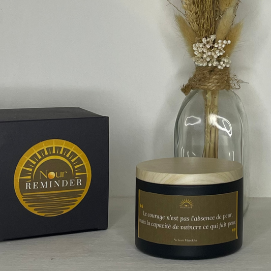 Bougie parfumée "Le courage n’est pas l’absence de peur, mais la capacité de vaincre ce qui fait peur"