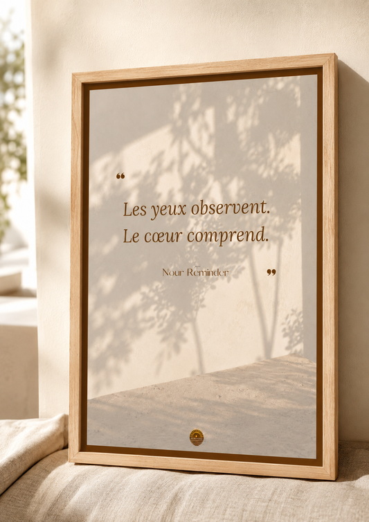 Affiche encadrée A3 — "Les yeux observent. Le cœur comprend."— Nour Reminder