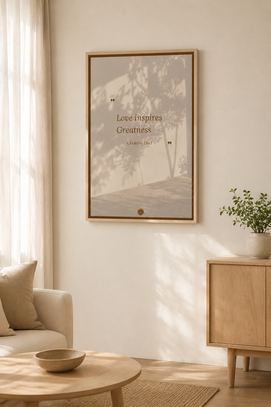 Affiche encadrée A3 — "Love inspires Greatness"— Ghaïth Dad