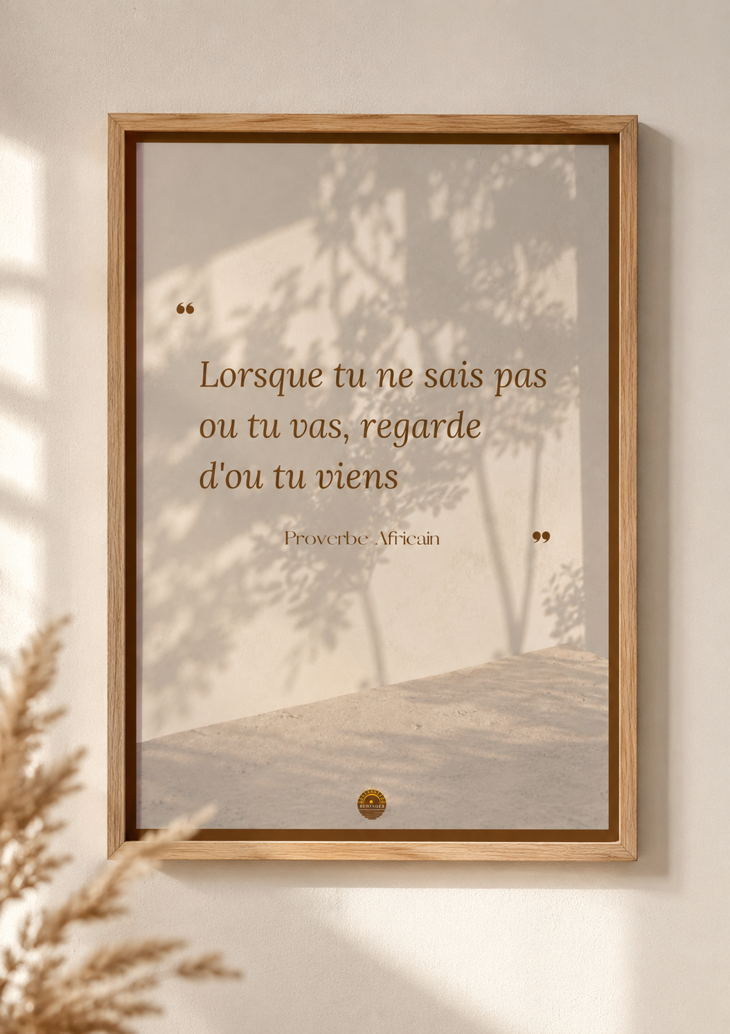 Affiche "Lorsque tu ne sais pas où tu vas, regarde d'où tu viens"