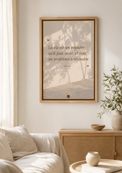 Affiche encadrée A3 — "La vie est un mystère qu'il faut vivre, et non un problème à résoudre" — Gandhi