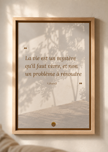Affiche "La vie est un mystère qu'il faut vivre, et non un problème à résoudre"