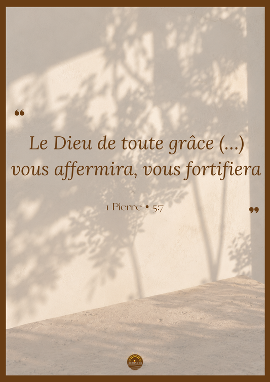 Affiche "Le Dieu de toute grâce vous affermira, vous fortifiera"